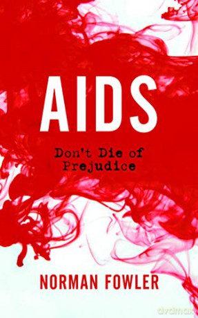 AIDS: Don't Die of Prejudice - Norman Fowler [KSIĄŻKA]