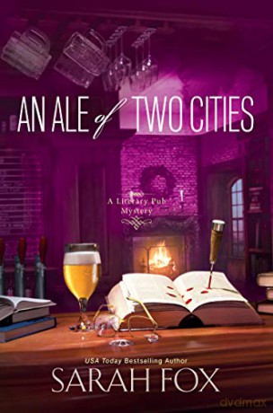 Ale of Two Cities, An (A Literary Pub Mystery): 2 - Sarah Fox [KSIĄŻKA]