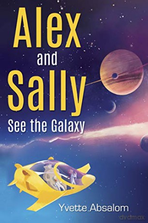 Alex and Sally See the Galaxy - Yvette Absalom [KSIĄŻKA]