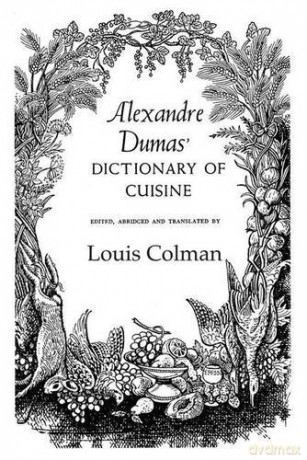 Alexander Dumas Dictionary Of Cuisine [KSIĄŻKA]