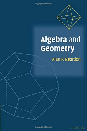 Algebra and Geometry - Alan F. Beardon [KSIĄŻKA]