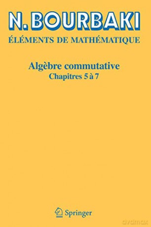 Algebre commutative: Chapitres 5 a 7 (French Edition): Chapitres 5 a 7 - N. Bourbaki [KSIĄŻKA]