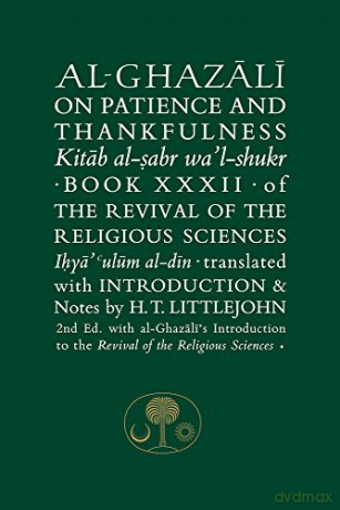 Al-Ghazali on Patience and Thankfulness: Book XXXII of the Revival of the Religious Sciences (The Islamic Texts Society's al-Ghazali Series) - Abu Hamid al-Ghazali [KSIĄŻKA]