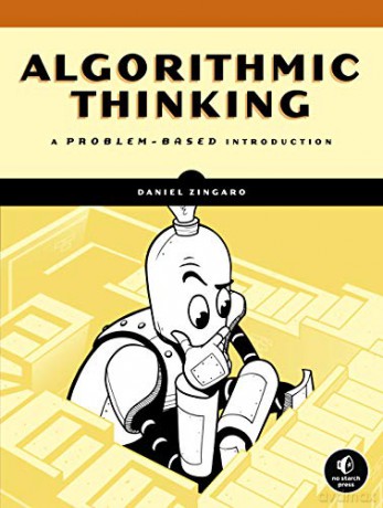 Algorithmic Thinking: A Problem-Based Introduction - Daniel Zingaro [KSIĄŻKA]