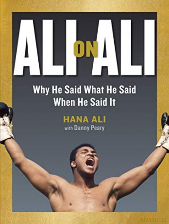 Ali on Ali: Why He Said What He Said When He Said It - Hana Ali [KSIĄŻKA]