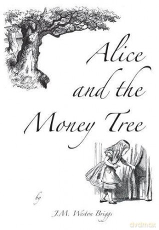 Alice and the Money Tree - J M Weston Briggs [KSIĄŻKA]
