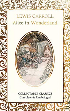 Alice in Wonderland (Flame Tree Collectable Classics) - Lewis Carroll [KSIĄŻKA]