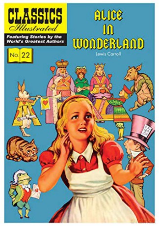 Alice in Wonderland: Alice's Adventures in Wonderland: 22 (Classics Illustrated) - Lewis Carroll [KSIĄŻKA]