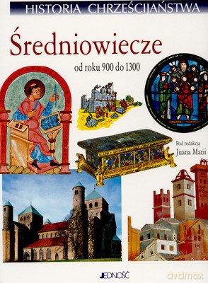 Historia Chrześcijaństwa T. V Średniowiecze Od Roku 900 Do 1300 - Juana Marii Laboa [KSIĄŻKA]