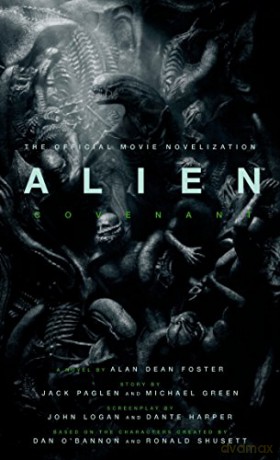 Alien: Covenant - The Official Movie Novelization - Alan Dean Foster [KSIĄŻKA]