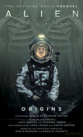 Alien: Covenant Origins - The Official Prequel to the Blockbuster Film - Alan Dean Foster [KSIĄŻKA]