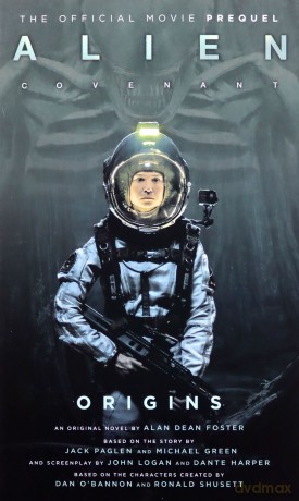 Alien: Covenant Origins - The Official Prequel to the Blockbuster Film - Alan Dean Foster [KSIĄŻKA]