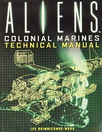 Aliens - Colonial Marines Technical Manual - Lee Brimmicombe-Wood [KSIĄŻKA]
