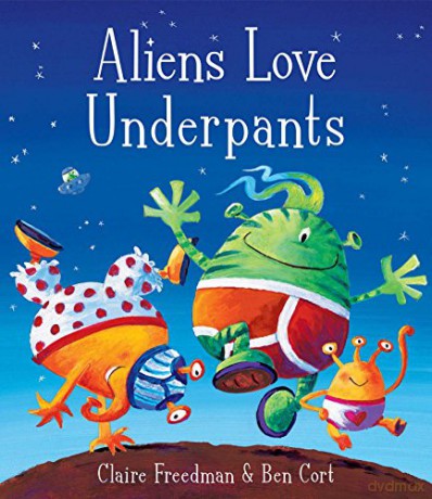 Aliens Love Underpants! - Claire Freedman [KSIĄŻKA]