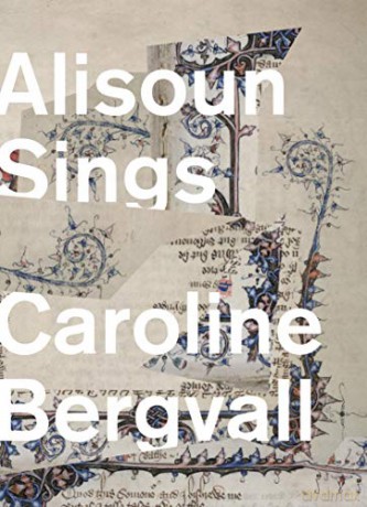 Alisoun Sings - Caroline Bergvall [KSIĄŻKA]
