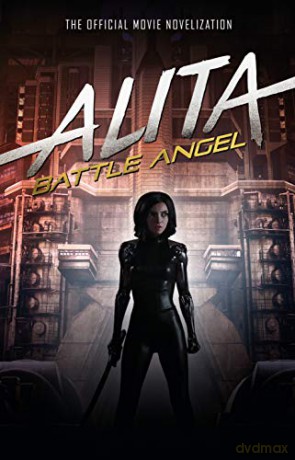 Alita: Battle Angel - The Official Movie Novelization (Alita Battle Angel Film Tie in) - Pat Cadigan [KSIĄŻKA]