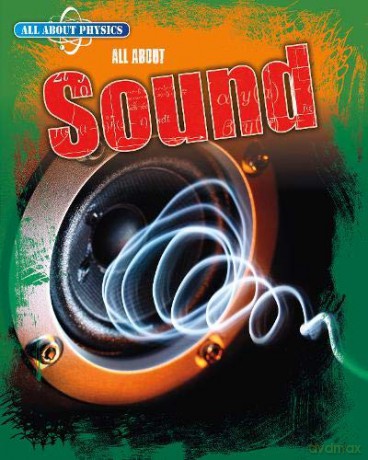 All About Physics: All About Sound - Anna Claybourne [KSIĄŻKA]