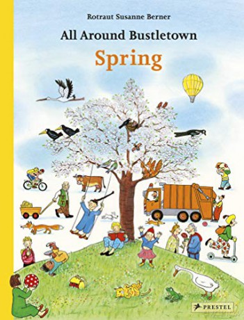 All Around Bustletown: Spring (All Around Bustletown Series) - Rotraut Susanne Berner [KSIĄŻKA]