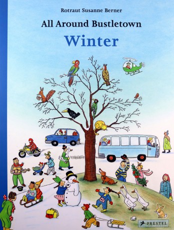 All Around Bustletown: Winter (All Around Bustletown Series) - Rotraut Susanne Berner [KSIĄŻKA]