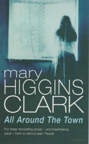 All Around The Town - Mary Higgins Clark [KSIĄŻKA]