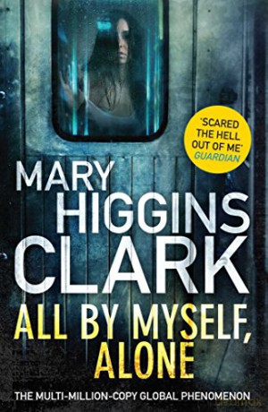 All By Myself, Alone - Mary Higgins Clark [KSIĄŻKA]
