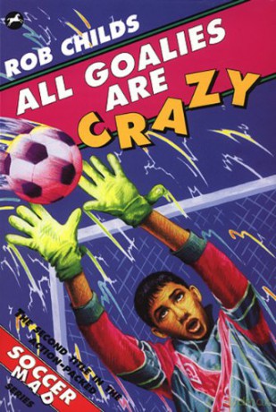 All Goalies Are Crazy - Rob Childs [KSIĄŻKA]