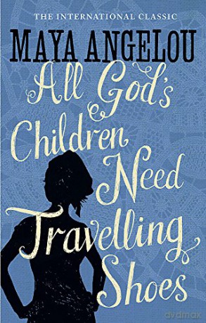 All God's Children Need Travelling Shoes - Dr Maya Angelou [KSIĄŻKA]