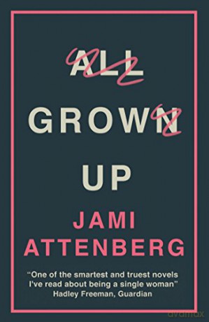 All Grown Up: Jamie Attenberg - Jami Attenberg [KSIĄŻKA]