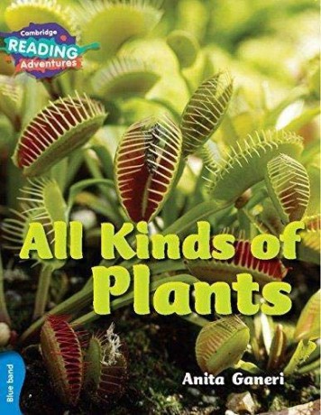 All Kinds of Plants Blue Band (Cambridge Reading Adventures) - Anita Ganeri [KSIĄŻKA]