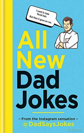 All New Dad Jokes: The perfect gift from the Instagram sensation @DadSaysJokes - Dad Says Jokes [KSIĄŻKA]