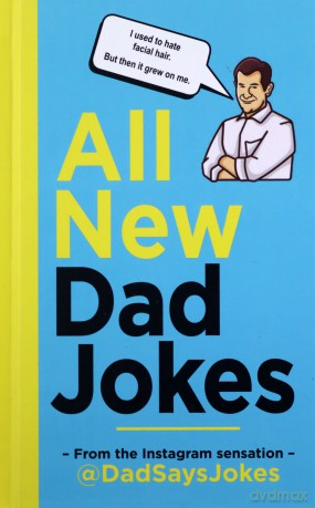 All New Dad Jokes: The perfect gift from the Instagram sensation @DadSaysJokes - Dad Says Jokes [KSIĄŻKA]