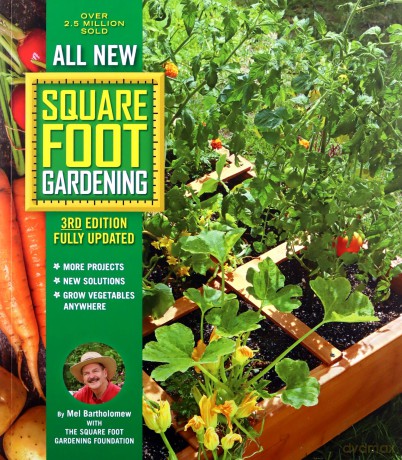 All New Square Foot Gardening, 3rd Edition, Fully Updated: - MORE Projects - NEW Solutions - GROW Vegetables Anywhere: 9 - Mel Bartholomew [KSIĄŻKA]