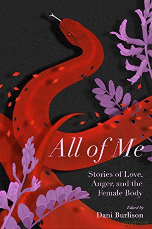 All of Me: Stories of Love, Anger, and the Female Body - Dani Burlisson [KSIĄŻKA]