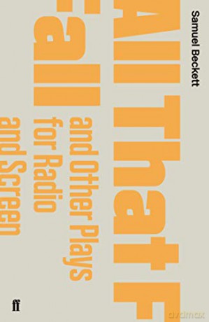 All That Fall and Other Plays for Radio and Screen - Samuel Beckett [KSIĄŻKA]
