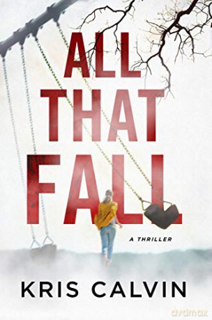 All That Fall: An Emma Lawson Mystery (Emma Lawson Mysteries) - Kris Calvin [KSIĄŻKA]