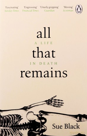 All That Remains: A Life in Death - Professor Sue Black [KSIĄŻKA]