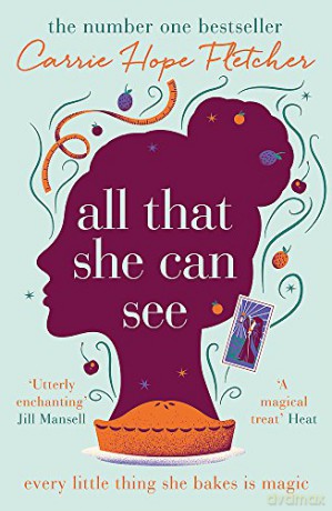 All That She Can See: Every little thing she bakes is magic - Carrie Hope Fletcher [KSIĄŻKA]