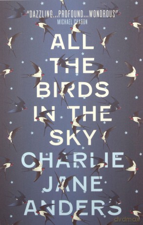 All the Birds in the Sky - Charlie Jane Anders [KSIĄŻKA]