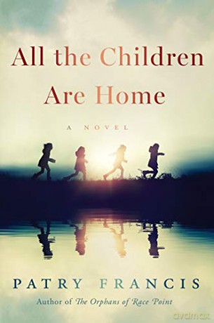 All the Children Are Home - Patry Francis [KSIĄŻKA]