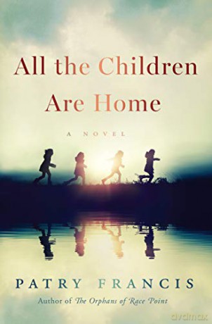 All the Children Are Home - Patry Francis [KSIĄŻKA]