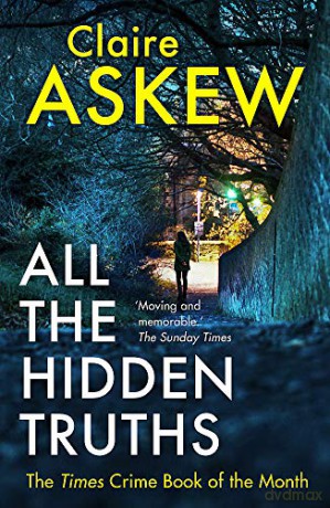 All the Hidden Truths: one shocking crime: three women need answers: Winner of the McIlvanney Prize for Scottish Crime Debut of the Year! - Claire Askew [KSIĄŻKA]