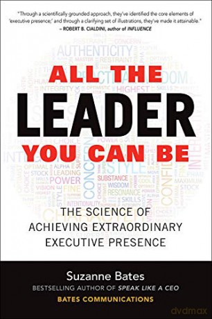 All the Leader You Can Be: The Science of Achieving Extraordinary Executive Presence (BUSINESS BOOKS) - Suzanne Bates [KSIĄŻKA]