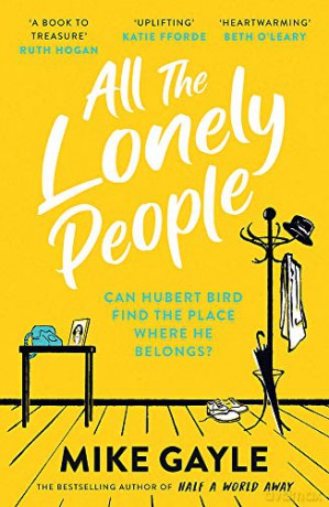 All The Lonely People: From the Richard and Judy bestselling author of Half a World Away comes a warm, life-affirming story - the perfect read for these times - Mike Gayle [KSIĄŻKA]