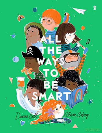 All the Ways to be Smart: the beautifully illustrated international bestseller that celebrates the talents of every child - Davina Bell [KSIĄŻKA]