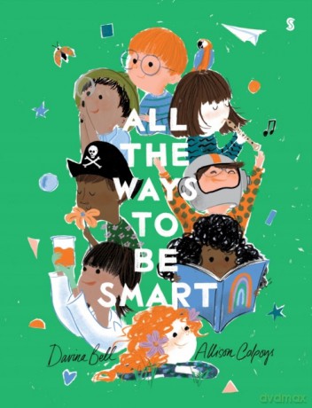 All the Ways to be Smart: the beautifully illustrated international bestseller that celebrates the talents of every child - Davina Bell [KSIĄŻKA]