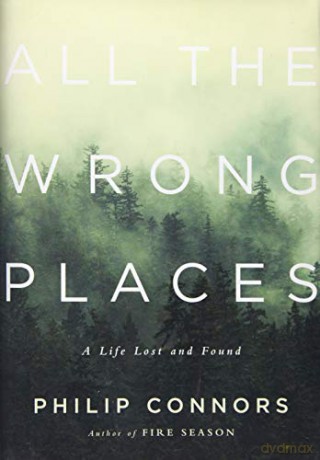 All the Wrong Places - A Life Lost and Found - Phillip Connors [KSIĄŻKA]