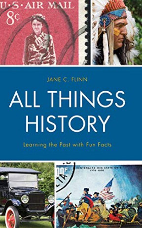 All Things History: Learning the Past with Fun Facts - Jane C. Flinn [KSIĄŻKA]