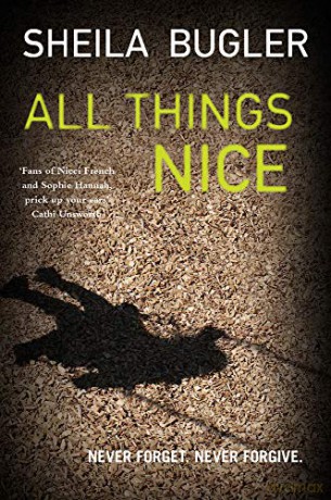 All Things Nice: Never forget. Never forgive. (Ellen Kelly) - Sheila Bugler [KSIĄŻKA]