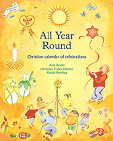 All Year Round: A Calendar of Celebrations (Festivals and the Seasons) - Ann Druitt [KSIĄŻKA]