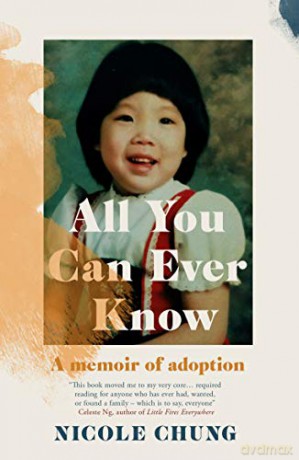 All You Can Ever Know: a memoir of adoption - Nicole Chung [KSIĄŻKA]